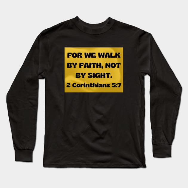 Bible Verse 2 Corinthians 5:7 Long Sleeve T-Shirt by Prayingwarrior